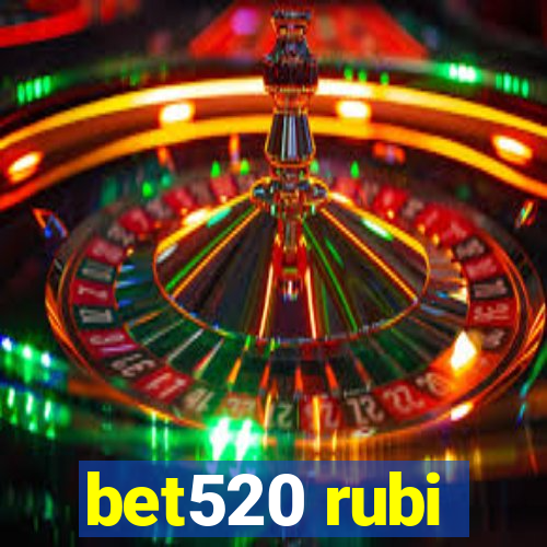 bet520 rubi